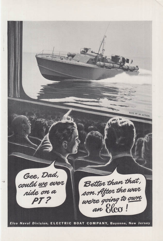 Image for Gee, Dad, could we ever ride in an Electric Boat ELCO PT Boat? Ad 1945