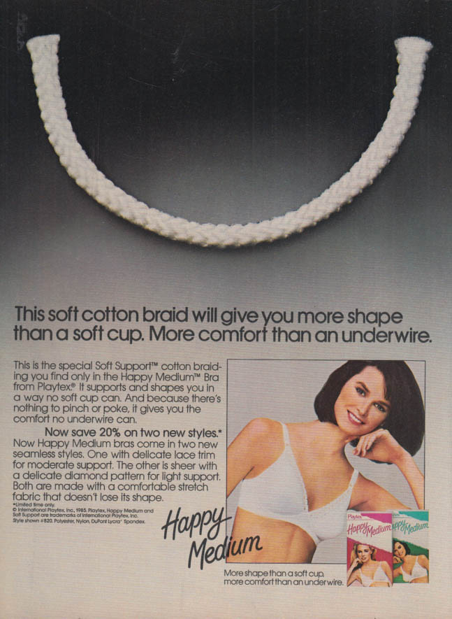 This braid will give More shape than a soft cup Playtex Happy Medium Bra ad  1985