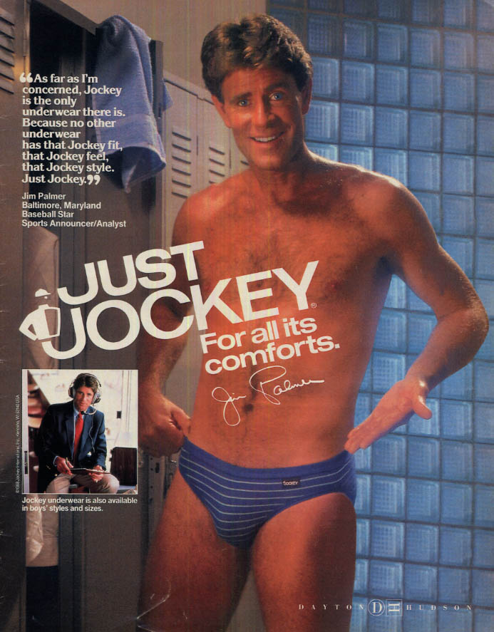 The only underwear there is Jim Palmer for Just Jockey ad 1988 L